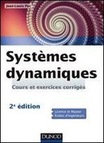 Systemes Dynamiques - 2e Ed - Cours Et Exercices Corriges