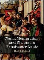 Tactus, Mensuration And Rhythm In Renaissance Music