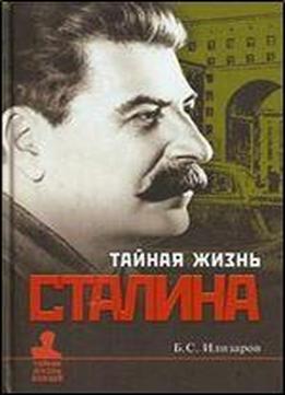 Taynaya Zhizn Stalina Po Materialam Ego Biblioteki I Arhiva