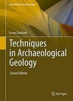 Techniques In Archaeological Geology (Natural Science In Archaeology)