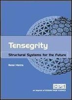 Tensegrity: Structural Systems For The Future
