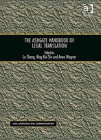 The Ashgate Handbook Of Legal Translation (Law, Language And Communication)