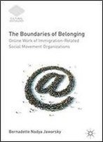 The Boundaries Of Belonging: Online Work Of Immigration-Related Social Movement Organizations (Cultural Sociology)