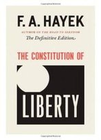 The Constitution Of Liberty: The Definitive Edition (The Collected Works Of F. A. Hayek)