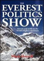 The Everest Politics Show: Sorrow And Strife On The World's Highest Mountain (Footsteps On The Mountain Travel Diaries)