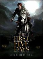 The First Five Days: Of The Lionean Saga