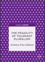 The Fragility Of Tolerant Pluralism