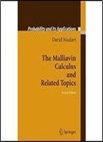 The Malliavin Calculus And Related Topics