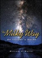 The Milky Way: An Insiders Guide