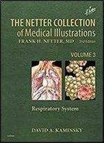 The Netter Collection Of Medical Illustrations: Respiratory System: Volume 3, 2e (Netter Green Book Collection)