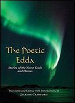 The Poetic Edda: Stories Of The Norse Gods And Heroes (Hackett Classics)