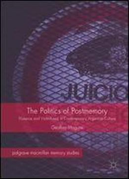 The Politics Of Postmemory Violence And Victimhood In