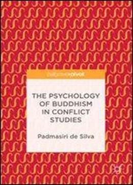 The Psychology Of Buddhism In Conflict Studies