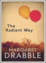 The Radiant Way - Margaret Drabble