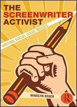 The Screenwriter Activist: Writing Social Issue Movies