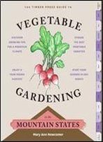 The Timber Press Guide To Vegetable Gardening In The Mountain States (Regional Vegetable Gardening Series)