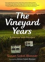 The Vineyard Years: A Memoir With Recipes