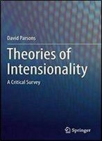 Theories Of Intensionality: A Critical Survey