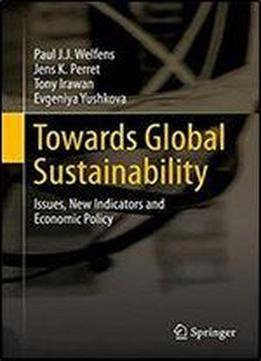 Towards Global Sustainability: Issues, New Indicators And Economic Policy