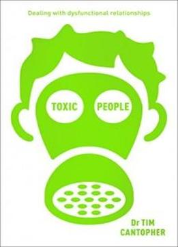 Toxic People: Coping With Dysfunctional Relationships