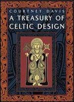 Treasury Of Celtic Design 1st Edition