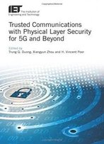 Trust Communications With Physical Layer Security For 5g And Beyond (Telecommunications)