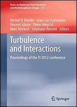 Turbulence And Interactions: Proceedings Of The Ti 2012 Conference (notes On Numerical Fluid Mechanics And Multidisciplinary Design)