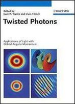Twisted Photons: Applications Of Light With Orbital Angular Momentum