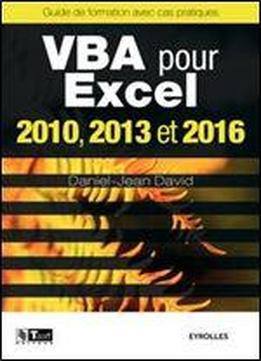 Vba Pour Excel 2010, 2013 Et 2016 : Guide De Formation Avec Cas Pratiques