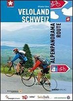 Veloland Schweiz 4: Alpenpanorama-Route