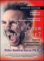 What's Your Anger Type?: Master Your Emotions & Quell Your Inner Fire (Featuring Anger Management Techniques & Anger Management Workbook)
