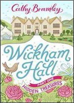 Wickham Hall - Part One: Hidden Treasures By Cathy Bramley
