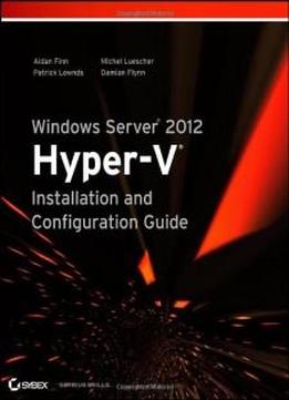 Windows Server 2012 Hyper-v Installation And Configuration Guide