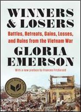 Winners & Losers: Battles, Retreats, Gains, Losses, And Ruins From The Vietnam War (reissue)