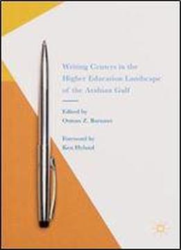 Writing Centers In The Higher Education Landscape Of The Arabian Gulf