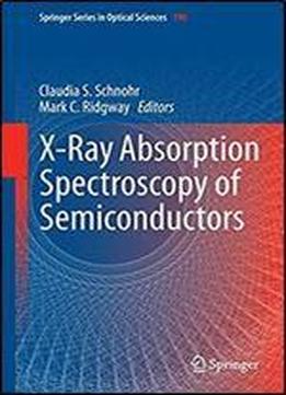 X-ray Absorption Spectroscopy Of Semiconductors (springer Series In Optical Sciences)