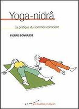 Yoga-nidra : La Pratique Du Sommeil Conscient