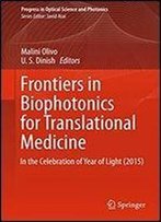 3: Frontiers In Biophotonics For Translational Medicine: In The Celebration Of Year Of Light (2015) (Progress In Optical Science And Photonics)