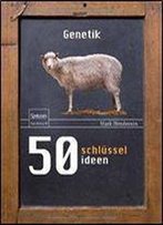 50 Schlusselideen Genetik