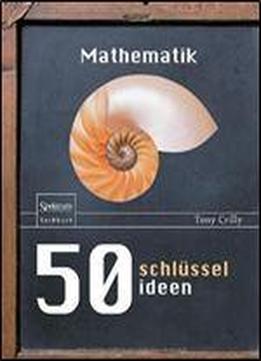 50 Schlusselideen Mathematik (50 Schlusselideen)