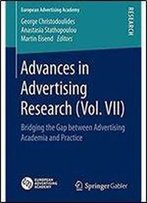 7: Advances In Advertising Research (Vol. Vii): Bridging The Gap Between Advertising Academia And Practice (European Advertising Academy)