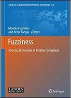 725: Fuzziness: Structural Disorder In Protein Complexes (Advances In Experimental Medicine And Biology)