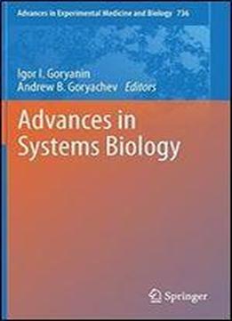 736: Advances In Systems Biology (advances In Experimental Medicine And Biology)