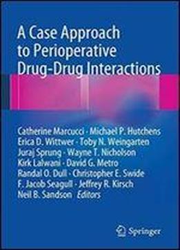 A Case Approach To Perioperative Drug-drug Interactions