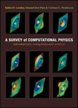 A Survey Of Computational Physics: Introductory Computational Science