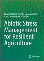 Abiotic Stress Management For Resilient Agriculture