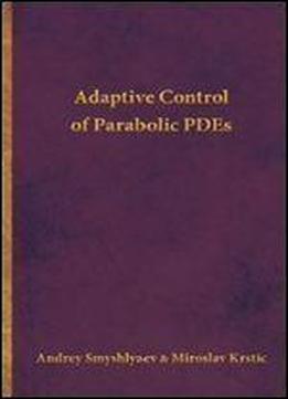Adaptive Control Of Parabolic Pdes