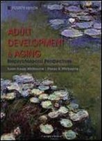 Adult Development And Aging: Biopsychosocial Perspectives