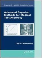 Advanced Bayesian Methods For Medical Test Accuracy (Chapman & Hall/Crc Biostatistics Series)