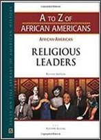 African-American Religious Leaders (A To Z Of African Americans)